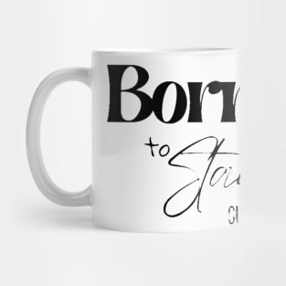 Born to stand out Mug